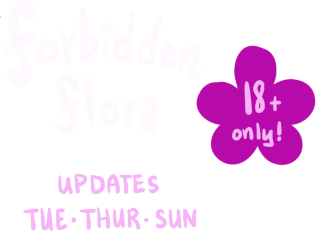 Forbidden Flora (18+ only!), updates Tue/Thur/Sun